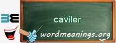 WordMeaning blackboard for caviler